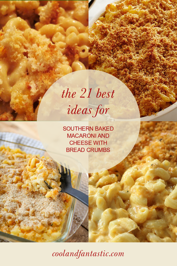 21 Of the Best Ideas for southern Baked Macaroni and Cheese with Bread ...